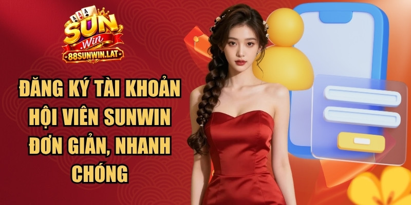Đăng ký tài khoản hội viên Sunwin đơn giản, nhanh chóng